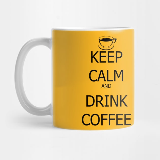 Keep Calm And Drink Coffee by SaverioOste